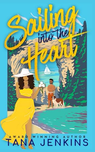 Sailing into the Heart: A sweet, island romance... B09CRSP3JR Book Cover