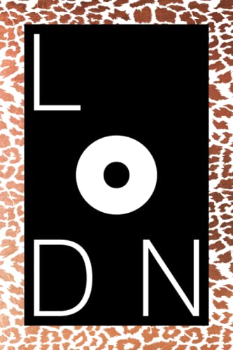 Haute Leopard LODN (London) Fashion Notebook for Girls and Women - 6 x 9 inches , 50 pages blank pages - Best Notebook for Journaling, Note-Taking, ... for leopard print lovers! (Fashions Capitals)