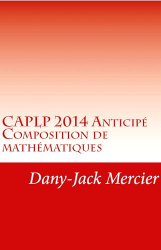 Télécharger CAPLP 2014 Anticipé - Composition de mathématiques Francais PDF