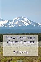 How Fast the Quiet Comes 1503352412 Book Cover