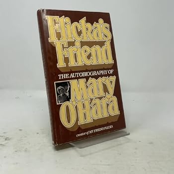 Flicka's Friend: The Autobiography of Mary O'Hara