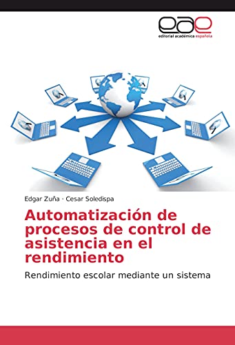 Automatización de procesos de control de asistencia en el rendimiento: Rendimiento escolar mediante un sistema