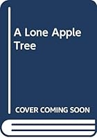A Lone Apple Tree 986640790X Book Cover