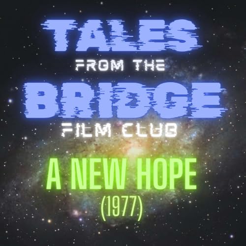 TFTB Film Club: Star Wars, A New Hope (1977)