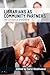 Librarians as Community Partners: An Outreach Handbook -  Smallwood, Carol, Paperback