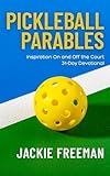 Pickleball Parables: Inspiration On and Off the Court