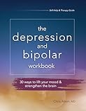 The Depression and Bipolar Workbook: 30 Ways to Lift Your Mood & Strengthen the Brain