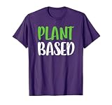 Plant Based T-Shirt Vegetarian Shirt T-Shirt