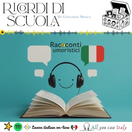 RICORDI DI SCUOLA - ITALIAN PODCAST - RACCONTI UMORISTICI 🎙🎧(C1)