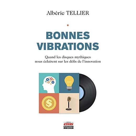 Bonnes vibrations: Quand les disques mythiques nous éclairent sur les défis de l'innovation