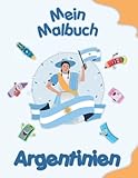 Mein Malbuch über Argentinien: Malvorlagen von Tieren, Landschaften und Charakteren. Kinder 2-6 Jahre alt - CRB Auflage 