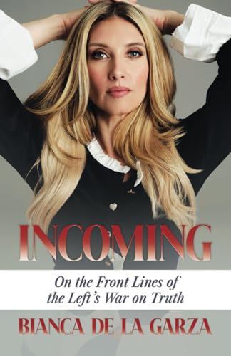 Incoming: On the Front Lines of the Left’s War on Truth - image 1