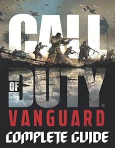 Call Of Duty Vanguard: COMPLETE GUIDE: Become a Pro Player in Call Of Duty Vanguard (Tips, Tricks, Walkthrough, and Other Things To Know)