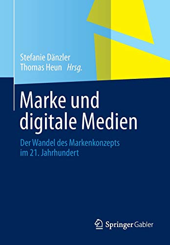 Marke und digitale Medien: Der Wandel des Markenkonzepts im 21. Jahrhundert Marke und digitale Medien: Der Wandel des Markenkonzepts im 21. Jahrhundert