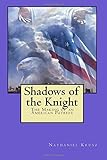  Shadows of the Knight: The Making of an American Patriot