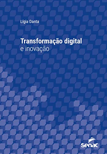 Transformação digital e inovação (Série Universitária) (Portuguese Edition)