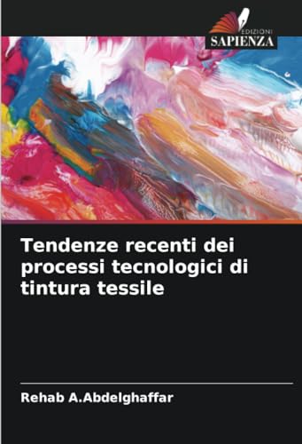 Tendenze recenti dei processi tecnologici di tintura tessile