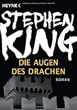 Die Augen des Drachen: Roman - Stephen King Übersetzer: Joachim Körber 
