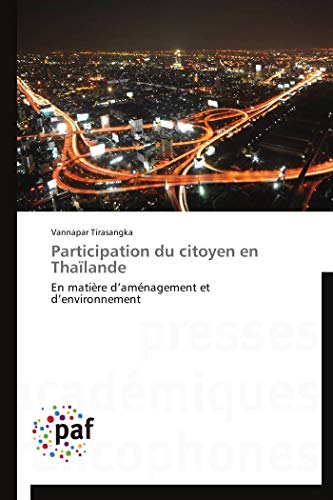 Participation du citoyen en Thaïlande: En matière d’aménagement et d’environnement (Omn.Pres.Franc.) (French Edition)
