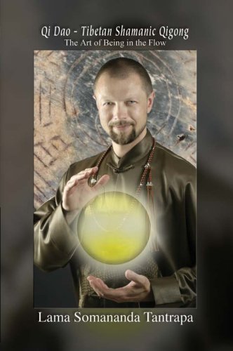 Qi DAO - Tibetan Shamanic Qigong: The Art of Being in the Flow
