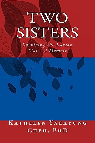 Two Sisters: Surviving the Korean War - A Memoir