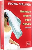  Heiraten macht mich nervös (dtv premium)