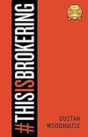 #ThisisBrokering (Be The Better Broker)