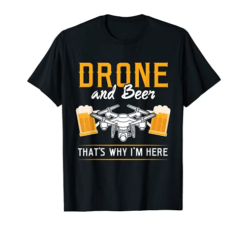 Drone et la bière la raison pour laquelle je suis ici Drone T-Shirt