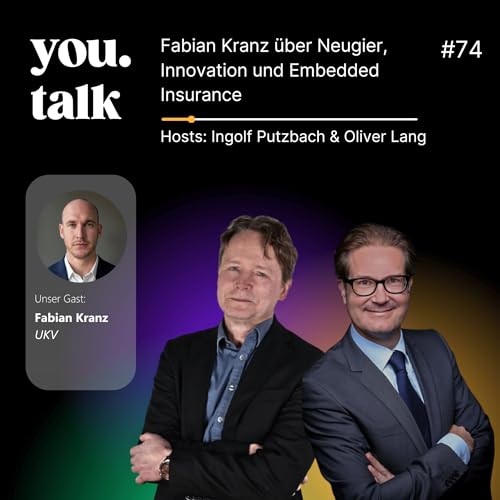 you.talk #74 | Fabian Kranz &uuml;ber Neugier, Innovation und Embedded Insurance
