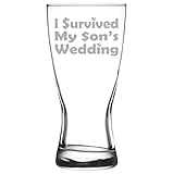 15 oz Beer Pilsner Glass Funny Mom Mother Dad Father of the Groom I survived my son's wedding