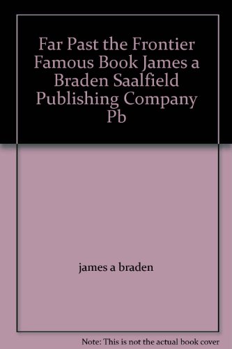 Far Past the Frontier Famous Book James a Brade... B006YYG80M Book Cover