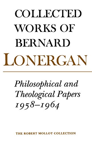 Philosophical and Theological Papers, 1958-1964: Volume 6 (Collected Works of Bernard Lonergan) (English Edition)