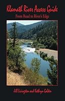 Klamath River Access Guide: From Road to River's Edge 0965137783 Book Cover