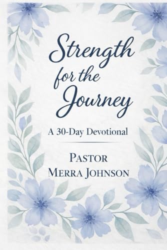 Strength for the Journey: A 30-Day Devotional
