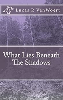 Paperback What Lies Beneath The Shadows Book