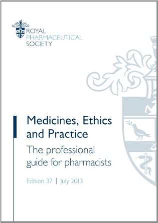 Medicines, Ethics and Practice: The Professional Guide for Pharmacists 37th Revised edition book cover