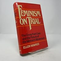 Feminism on Trial: The Ginny Foat Case and the Future of the Women's Movement 0688048501 Book Cover