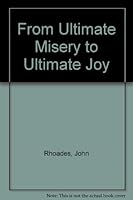 From Ultimate Misery to Ultimate Joy B0017R2742 Book Cover