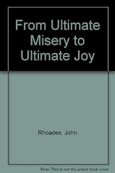 Paperback From Ultimate Misery to Ultimate Joy Book