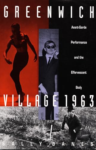 Greenwich Village 1963: Avant-Garde Performance and the Effervescent Body
