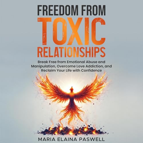 Freedom from Toxic Relationships by Maria Elaina Paswell episode artwork