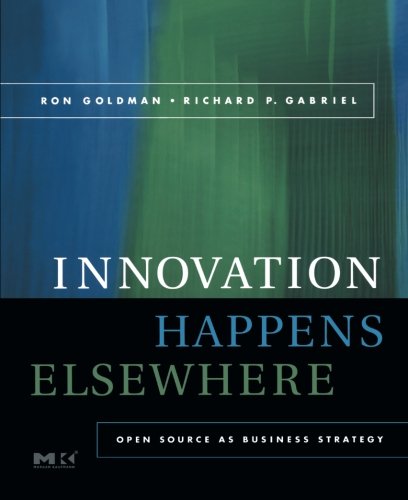 Innovation Happens Elsewhere: Open Source as Business Strategy