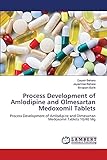 Process Development of Amlodipine and Olmesartan Medoxomil Tablets: Process Development of Amlodipine and Olmesartan Medoxomil Tablets 10/40 Mg