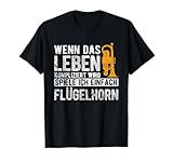 Wenn Das Leben Kompliziert Wird Instrument Flügelhorn T-Shirt