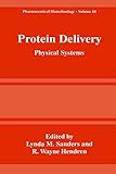 Protein Delivery: Physical Systems (Pharmaceutical Biotechnology Book 10)