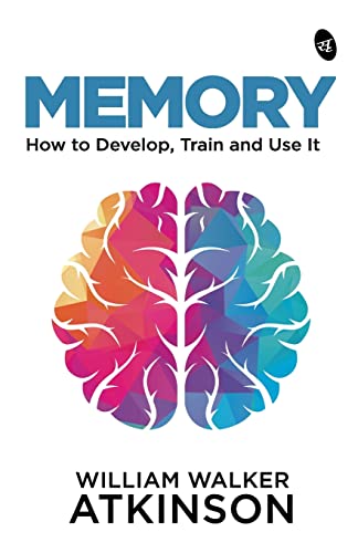 Memory: How to Develop, Train and Use It | Original Edition | Pre...