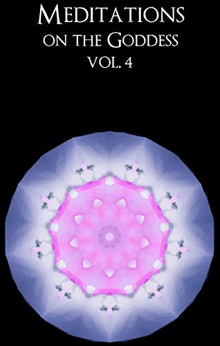 Meditations on the Goddess, vol. 4 - the Goddess as the element of spirit