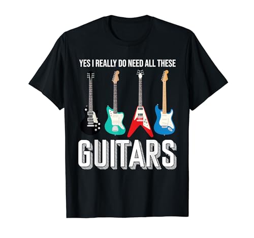 Yes I Really Do Need All These Guitars Funny Guitarrista Regalos Camiseta