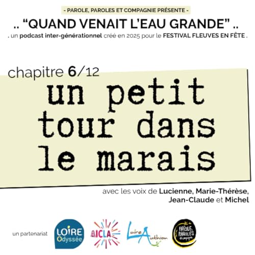 « QUAND VENAIT L’EAU GRANDE » - ÉP06 : « UN PETIT TOUR DANS LE MARAIS » // un partenariat LOIRE ODYSSÉE - VILLAGE DU PARC - AICLA