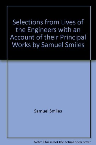 Lives of the Engineers: Selections from Samuel ... 0262080265 Book Cover